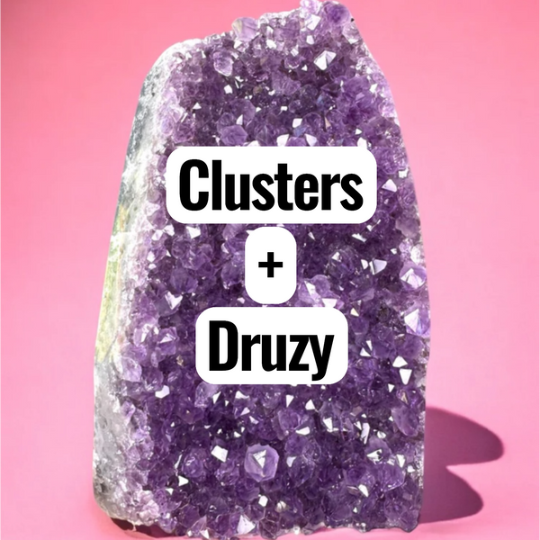 Clusters and Druzy